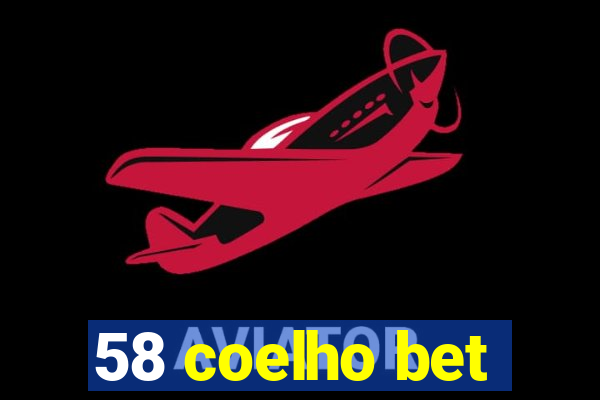 58 coelho bet